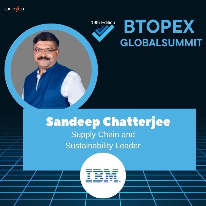 Image of Sandeep Chatterjee, a Supply Chain and Sustainability Leader at IBM, presented at the BTOPEX Global Summit 2025.